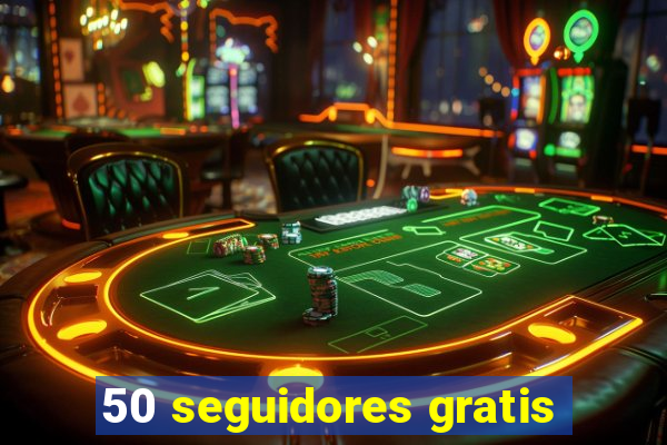 50 seguidores gratis